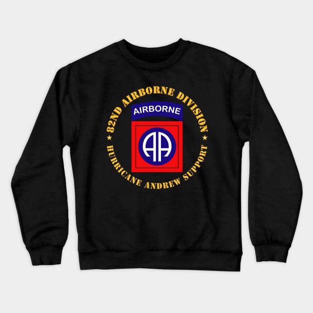 82nd Airborne Division - Hurricane Andrew Support Crewneck Sweatshirt by twix123844